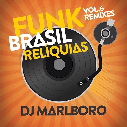 Funk Brasil Relíquias DJ Marlboro
