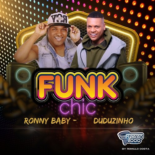 Funk Chic Duduzinho & Furacão 2000, Ronny Baby