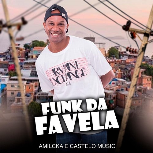 Funk da Favela Amilcka & Castelo Music