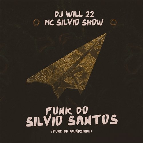 Funk do Silvio Santos (Funk do aviãozinho) DJ Will 22 e MC Silvio Show