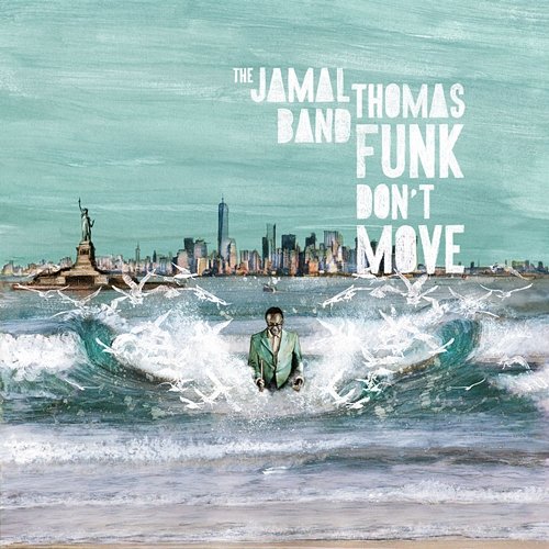 Funk Don't Move Jamal Thomas Band