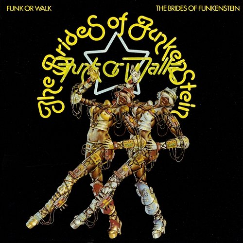 Funk or Walk The Brides of Funkenstein