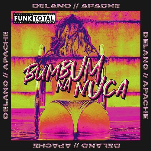 Funk Total: Bumbum na Nuca Delano, Apache