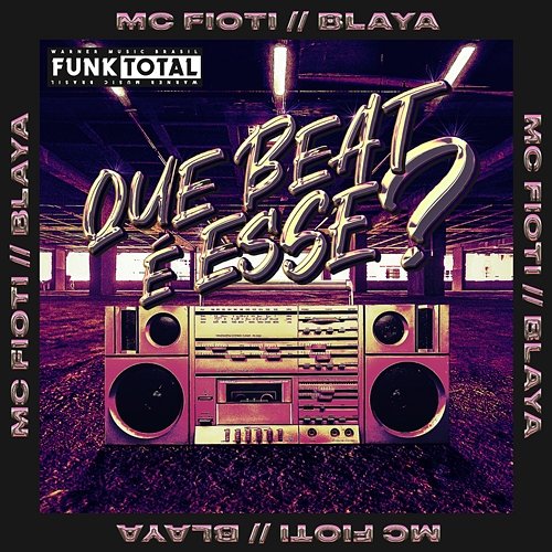 Funk Total: Que beat é esse? MC Fioti, Blaya