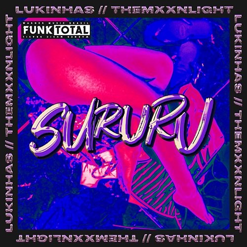 Funk Total: Sururu Lukinhas, THEMXXNLIGHT