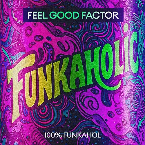 Funkaholic Feel Good Factor