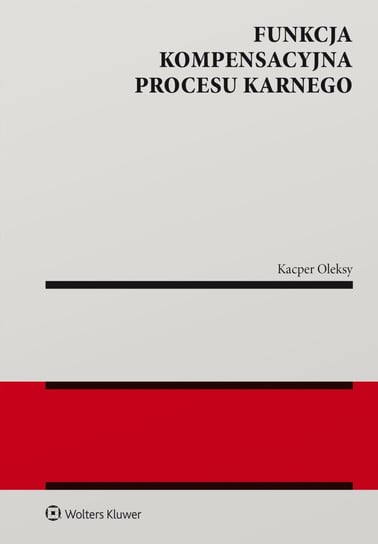 Funkcja kompensacyjna procesu karnego - ebook epub Kacper Oleksy