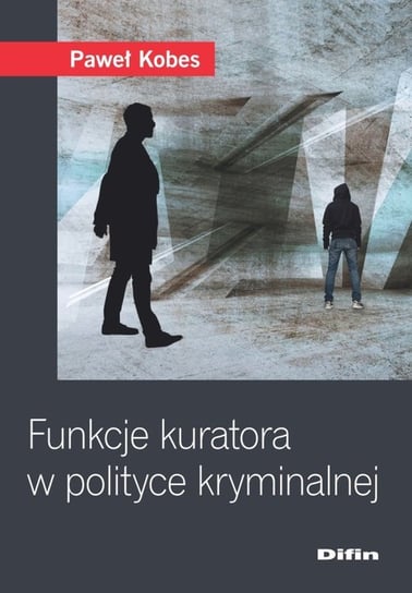 Funkcje kuratora w polityce kryminalnej Kobes Paweł