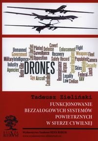 Funkcjonowanie bezzałogowych systemów powietrznych w sferze cywilnej Zieliński Tadeusz