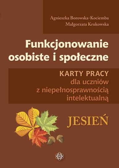 Funkcjonowanie osobiste i społeczne Jesień Borowska-Kociemba Agnieszka, Krukowska Małgorzata