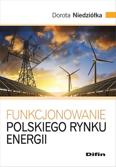 Funkcjonowanie polskiego rynku energii Niedziółka Dorota