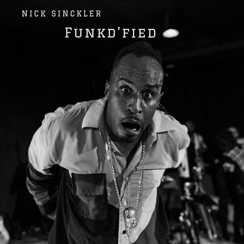 Funkd'fied Nick Sinckler