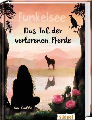 Funkelsee - Das Tal der verlorenen Pferde (Band 5) Südpol Verlag