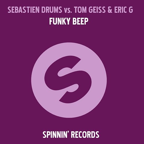 Funky Beep & Eric G, Sebastien Drums, Tom Geiss