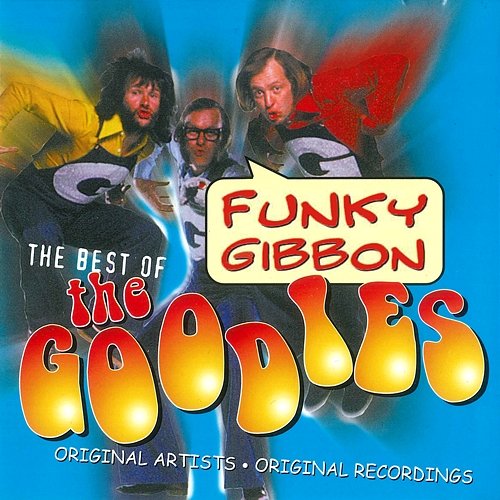 Funky Gibbon: The Best of The Goodies The Goodies