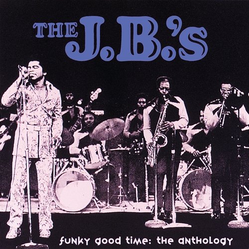 Funky Good Time: The Anthology The J.B.'s