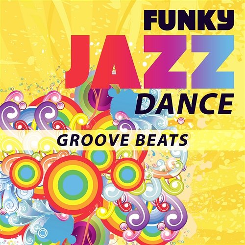 Funky Jazz Dance: Groove Beats Good Mood Music Academy