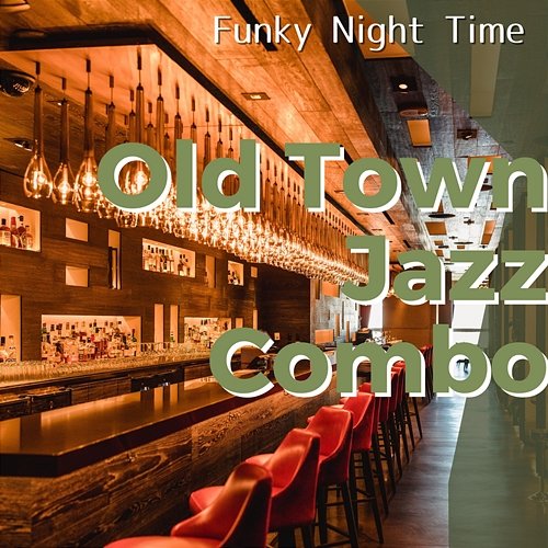Funky Night Time Old Town Jazz Combo