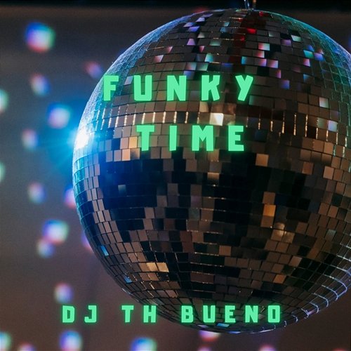 Funky Time DJ TH BUENO