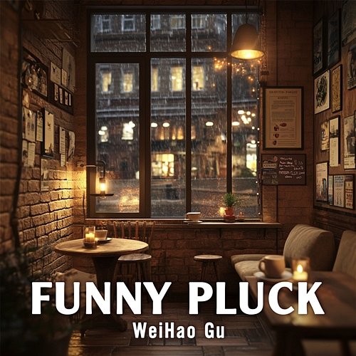 Funny Pluck WeiHao Gu