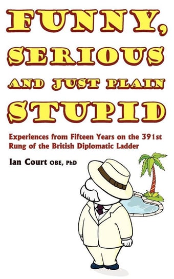 Funny, Serious and Just Plain Stupid Court Obe Phd Ian