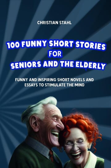 Funny Short Stories for Seniors and the Elderly Christian Stahl