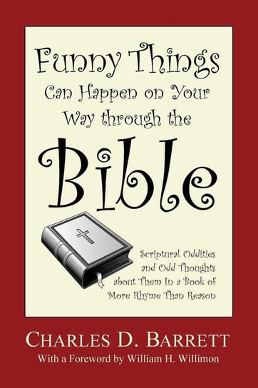 Funny Things Can Happen on Your Way through the Bible, Volume 1 Barrett Charles D.