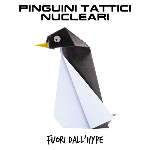 Fuori dall'Hype Pinguini Tattici Nucleari