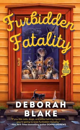 Furbidden Fatality. A Catskills Pet Rescue Mystery Blake Deborah