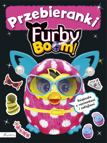 Furby Boom! Przebieranki. Książeczka z wycinankiami i naklejkami Opracowanie zbiorowe