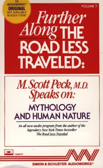 Further Along the Road Less Traveled: Mythology and Human Nature Peck M. Scott