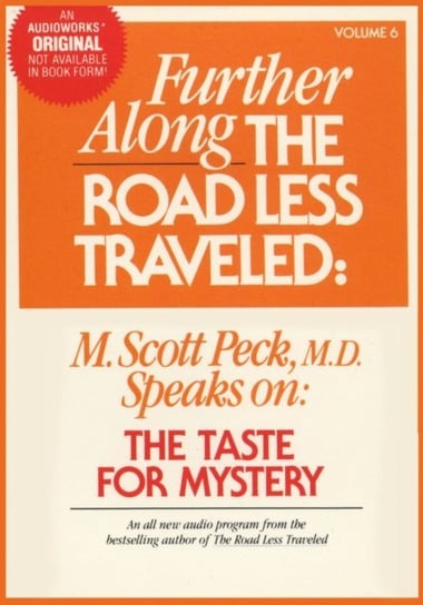 Further Along the Road Less Traveled: the Taste for Mystery Peck M. Scott