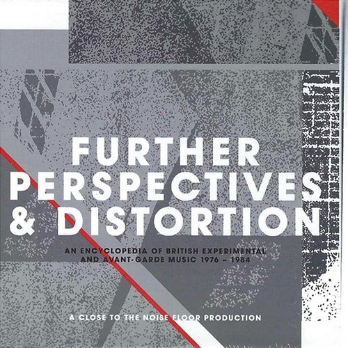 Further Perspectives & Distortion: An Encyclopedia Of British Experimental And Avant-Garde Music 1976 - 1984 Various Artists