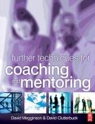 Further Techniques for Coaching and Mentoring Megginson David, Clutterbuck David