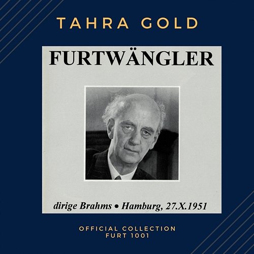 Furtwängler dirige Brahms - Hamburg, 27.X.1951 Wilhelm Furtwängler