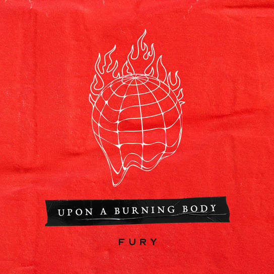 Fury Upon A Burning Body