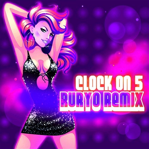Furyo Remix Clock On 5