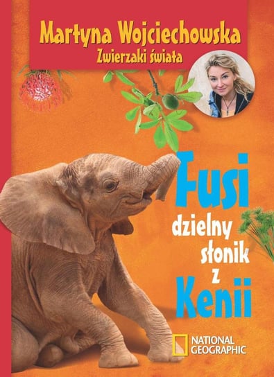 Fusi. Dzielny słonik z Kenii Wojciechowska Martyna