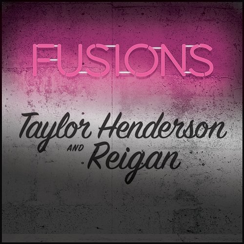 Fusions, Vol. 1 Taylor Henderson, Reigan