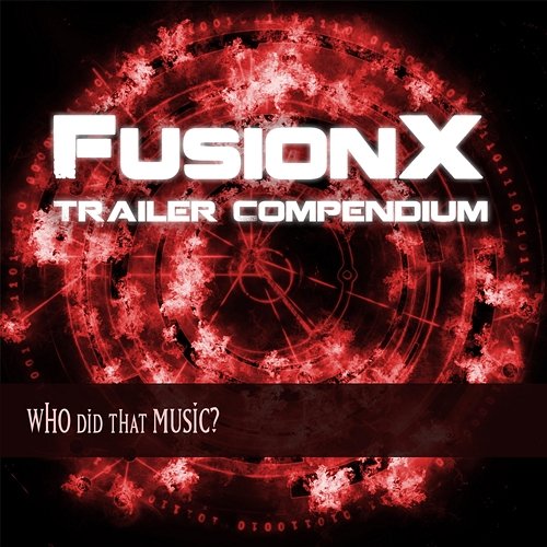 FusionX Trailer Compendium Mark D. Moore, Scott Reinwand