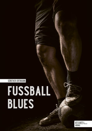 Fußball Blues Edel Books - ein Verlag der Edel Verlagsgruppe
