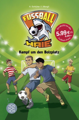 Fußball-Haie: Kampf um den Bolzplatz Fischer Taschenbuch Verlag