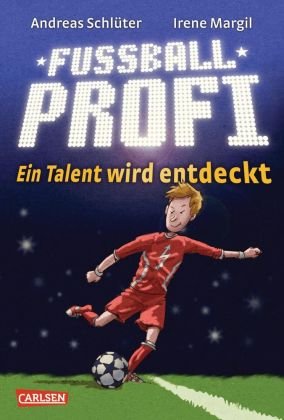 Fußballprofi 01: Ein Talent wird entdeckt Schluter Andreas, Margil Irene