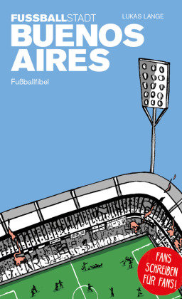 Fußballstadt Buenos Aires CULTURCON medien