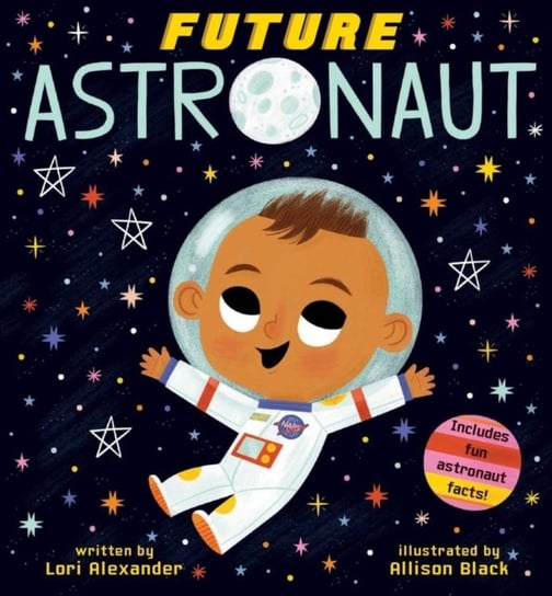 Future Astronaut (Future Baby Boardbooks) Lori Alexander
