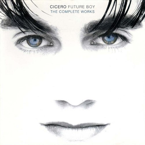 Future Boy: The Complete Works Cicero
