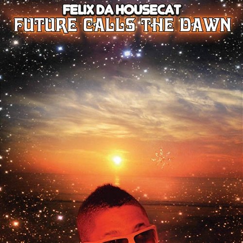 Future Calls The Dawn Sweet Frosti Extended Felix Da Housecat
