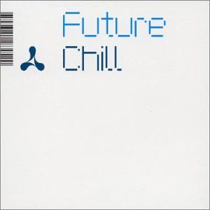 Future Chill Various Artists