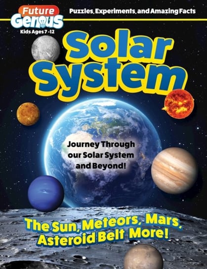 Future Genius: Solar System: Journey Through our Solar System and Beyond! Fox Chapel Publishing