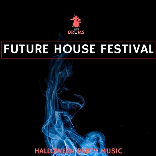 Future House Festival (Halloween Party Music) Various Artists